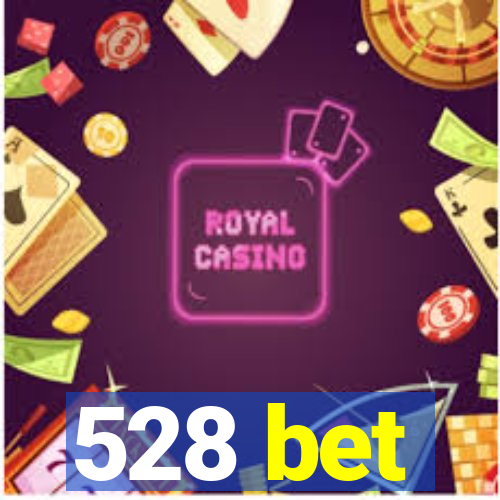 528 bet